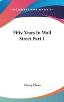 Fifty Years In Wall Street Part 1
