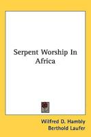 SERPENT WORSHIP IN AFRICA