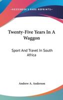 Twenty-Five Years In A Waggon