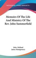 Memoirs Of The Life And Ministry Of The Rev. John Summerfield