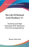The Life Of Richard Lord Westbury V1