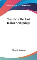 Travels In The East Indian Archipelago