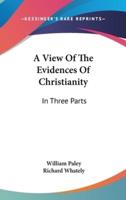 A View Of The Evidences Of Christianity