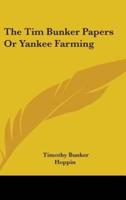 The Tim Bunker Papers Or Yankee Farming
