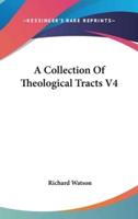 A Collection Of Theological Tracts V4