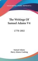 The Writings Of Samuel Adams V4