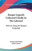 Basque Legends Collected Chiefly In The Labourd
