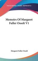 Memoirs Of Margaret Fuller Ossoli V1