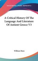 A Critical History Of The Language And Literature Of Antient Greece V3