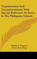 Trypanosoma And Trypanosomiasis With Special Reference To Surra In The Philippine Islands