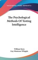 The Psychological Methods Of Testing Intelligence