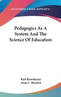 Pedagogics As A System And The Science Of Education