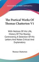 The Poetical Works Of Thomas Chatterton V1