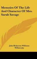 Memoirs Of The Life And Character Of Mrs. Sarah Savage