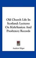 Old Church Life In Scotland