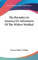 The Barnabys In America Or Adventures Of The Widow Wedded
