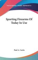 Sporting Firearms Of Today In Use