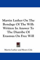 Martin Luther on the Bondage of the Will