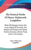 The Poetical Works Of Henry Wadsworth Longfellow