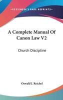 A Complete Manual Of Canon Law V2