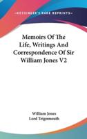 Memoirs Of The Life, Writings And Correspondence Of Sir William Jones V2