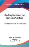 Dueling Stories of the Sixteenth Century
