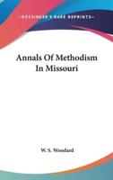 Annals Of Methodism In Missouri