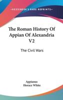 The Roman History Of Appian Of Alexandria V2