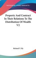 Property And Contract In Their Relations To The Distribution Of Wealth V2