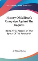 History Of Sullivan's Campaign Against The Iroquois
