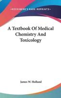 A Textbook Of Medical Chemistry And Toxicology