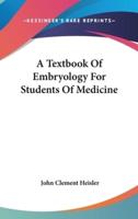 A Textbook Of Embryology For Students Of Medicine