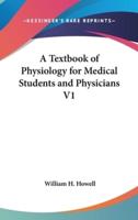 A Textbook of Physiology for Medical Students and Physicians V1