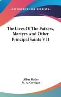 The Lives Of The Fathers, Martyrs And Other Principal Saints V11