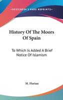 History Of The Moors Of Spain
