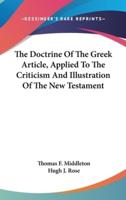 The Doctrine Of The Greek Article, Applied To The Criticism And Illustration Of The New Testament