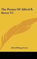 The Poems Of Alfred B. Street V1