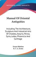 Manual Of Oriental Antiquities