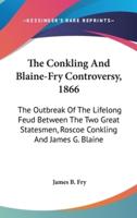 The Conkling And Blaine-Fry Controversy, 1866