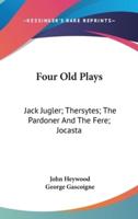 Four Old Plays