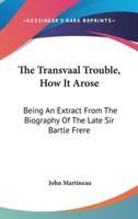 The Transvaal Trouble, How It Arose