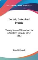 Forest, Lake And Prairie