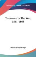 Tennessee In The War, 1861-1865