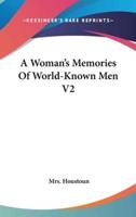 A Woman's Memories Of World-Known Men V2