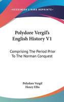 Polydore Vergil's English History V1