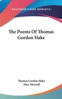 The Poems Of Thomas Gordon Hake