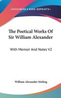 The Poetical Works Of Sir William Alexander