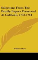 Selections From The Family Papers Preserved At Caldwell, 1733-1764