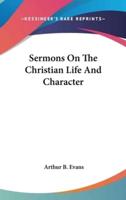 Sermons On The Christian Life And Character