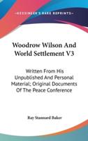 Woodrow Wilson And World Settlement V3